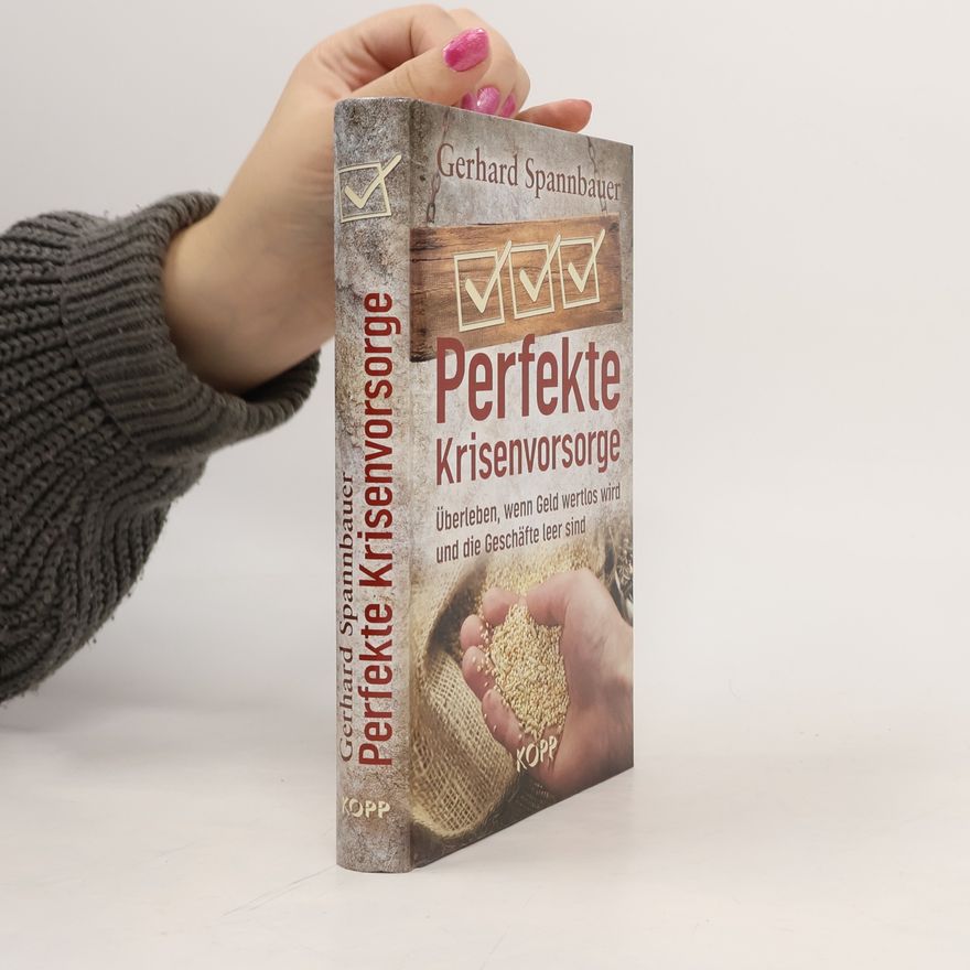 Gerhard Spannbauer Perfekte Krisenvorsorge