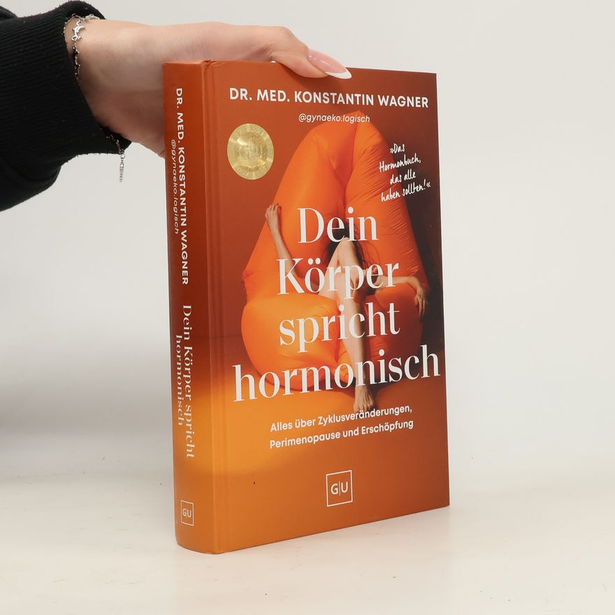 Dr. Med. Konstantin Wagner Dein Körper spricht hormonisch