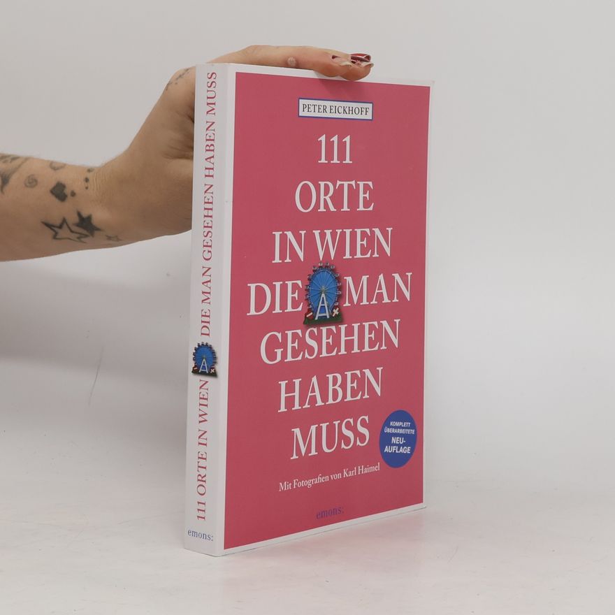 Jens-Peter Eickhoff 111 Orte in Wien, die man gesehen haben muss