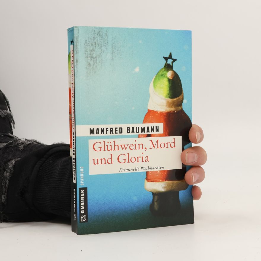 Manfred Baumann Glühwein, Mord und Gloria
