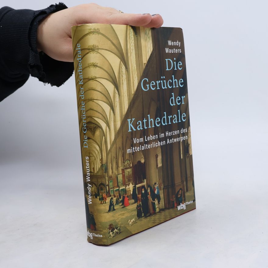 Wendy Wauters Die Gerüche der Kathedrale