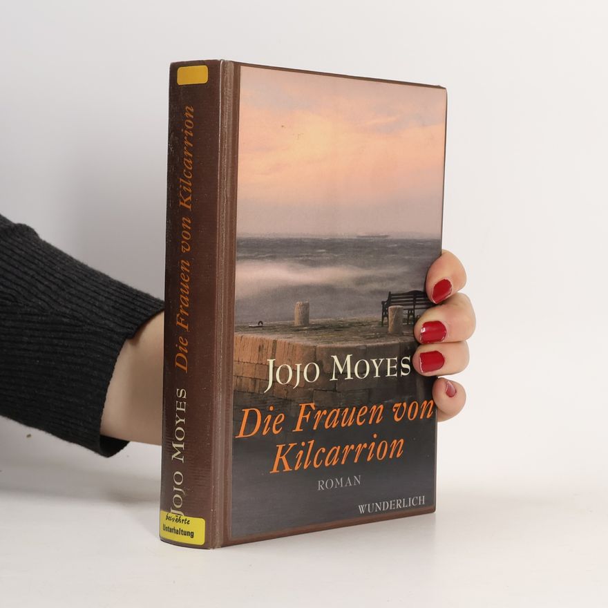 Jojo Moyes Die Frauen von Kilcarrion