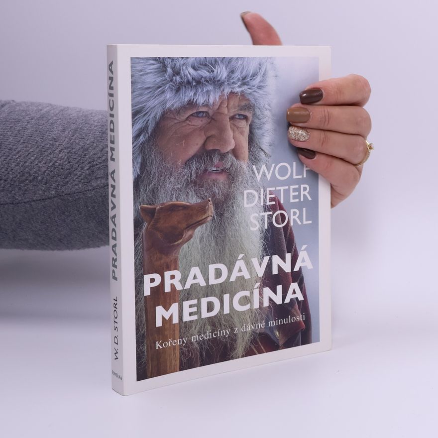 Wolf Dieter Storl Pradávná medicína