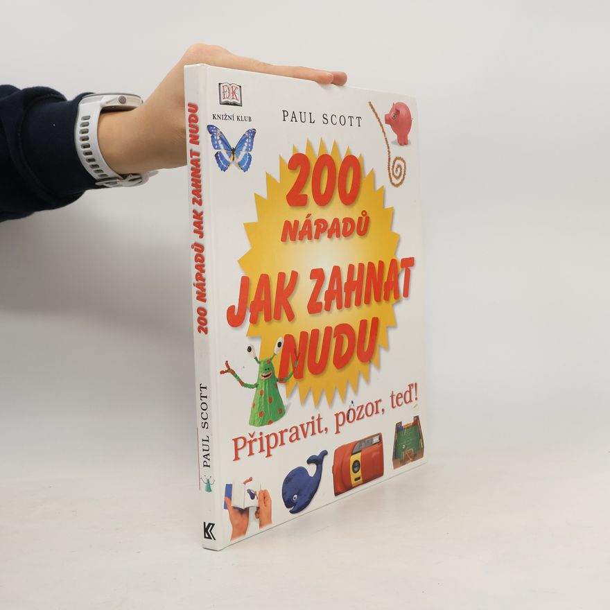 Hana Pechalová 200 nápadů jak zahnat nudu