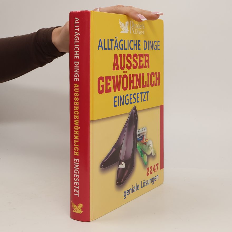 Autorenkollektiv Alltägliche Dinge außergewöhnlich eingesetzt