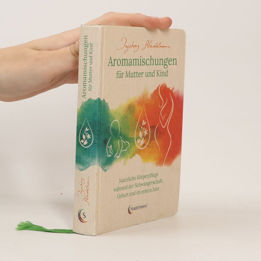 Ingeborg Stadelmann Aromamischungen für Mutter und Kind