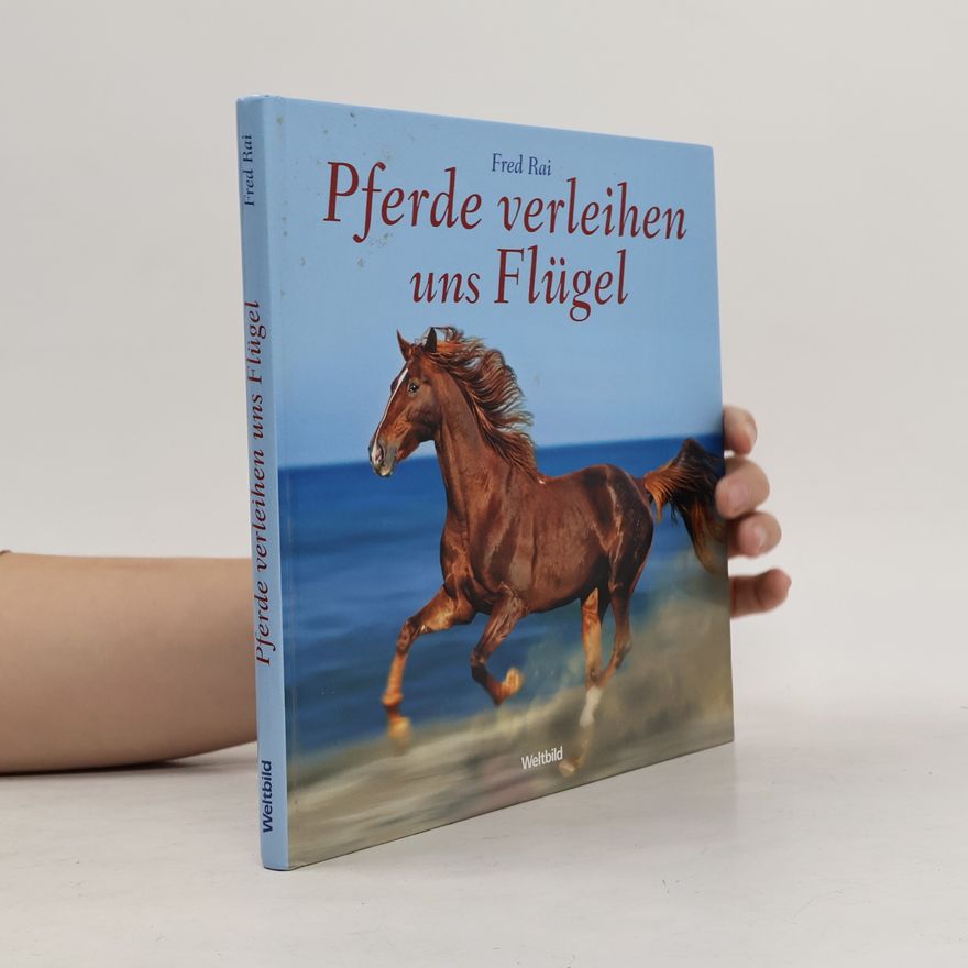 Fred Rai Pferde verleihen uns Flügel