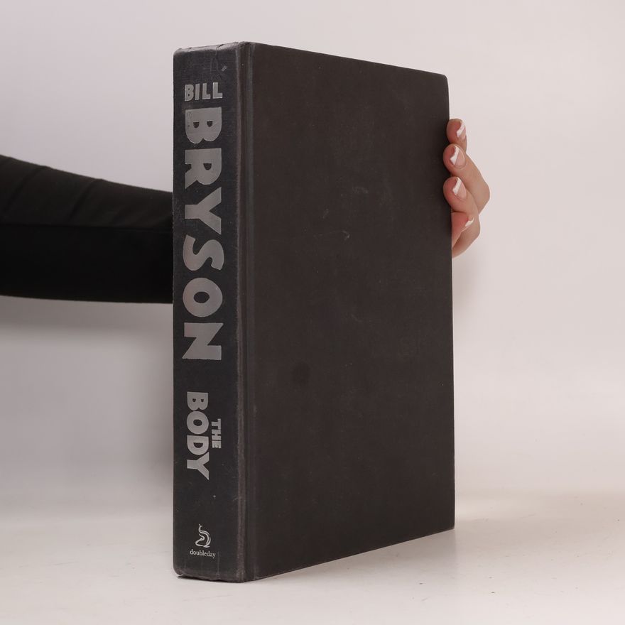 Bill Bryson The body : a guide for occupants