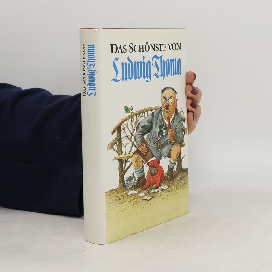 Ludwig Thoma Das Schönste von Ludwig Thoma