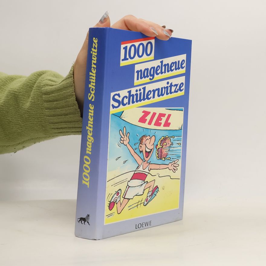 Kolektiv autorů 1000 nagelneue Schülerwitze