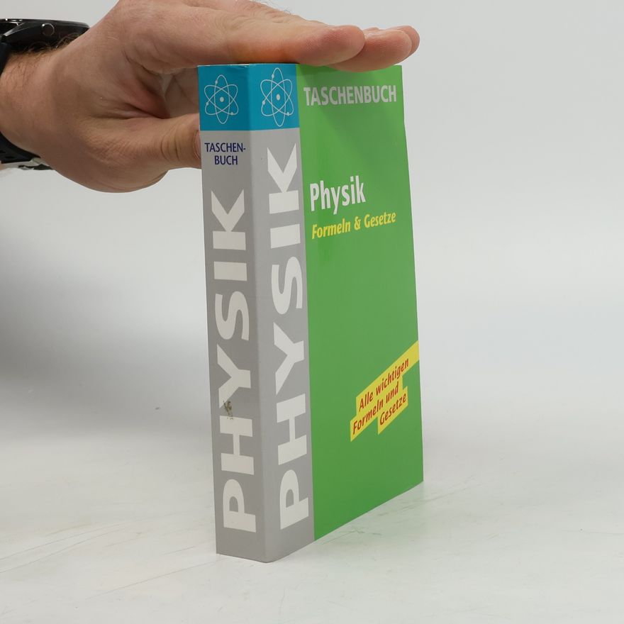 Collectif d'auteurs Physik. Grundwissen. Formeln, Gesetze