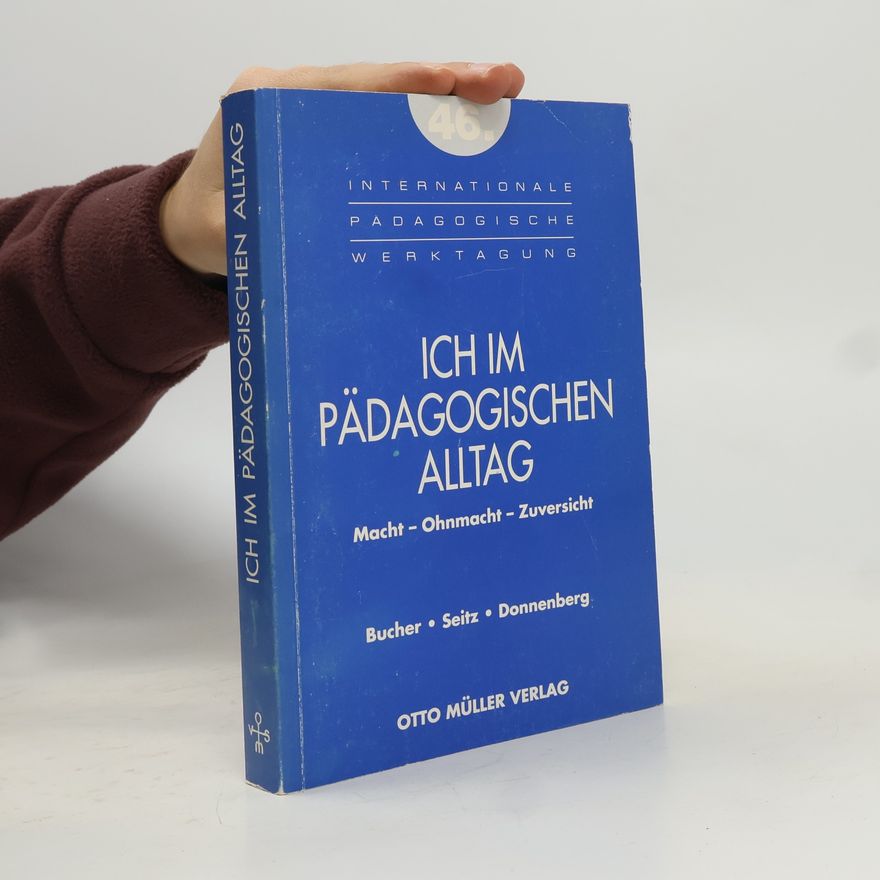 Anton A. Bucher Ich im pädagogischen Alltag