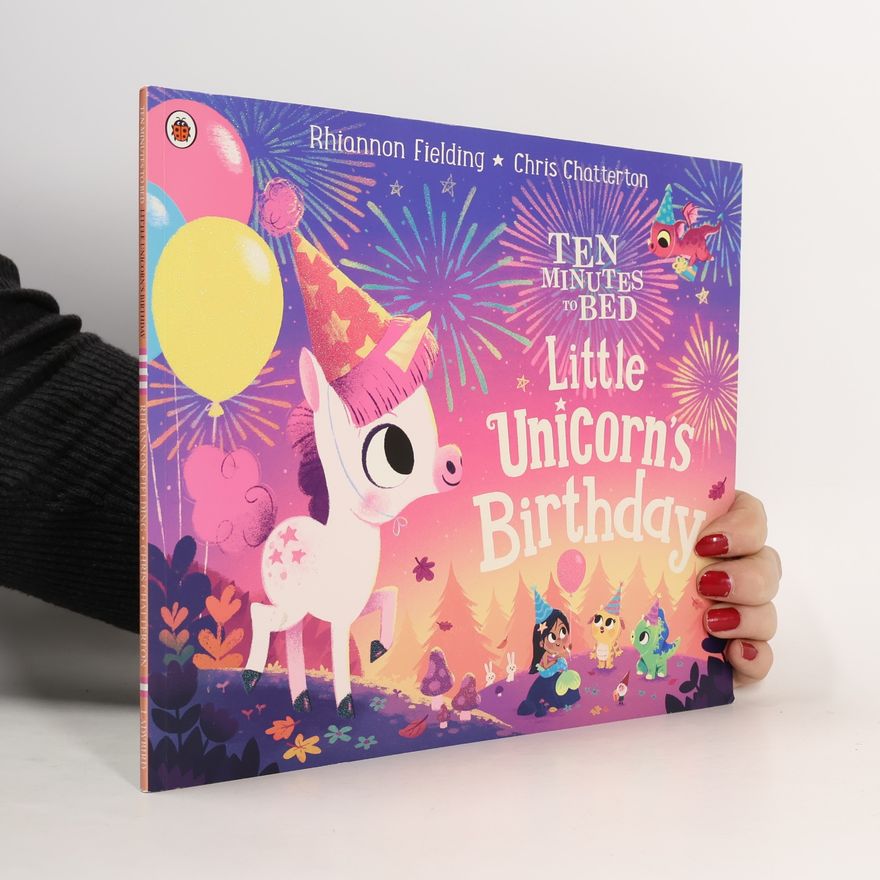 Rhiannon Fielding Ten Minutes to Bed: Little Unicorn's Birthday