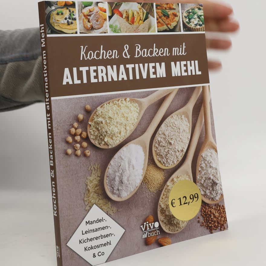 Various authors Kochen und Backen mit alternativem Mehl