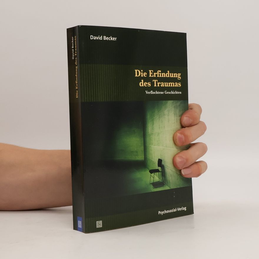David Becker Die Erfindung des Traumas