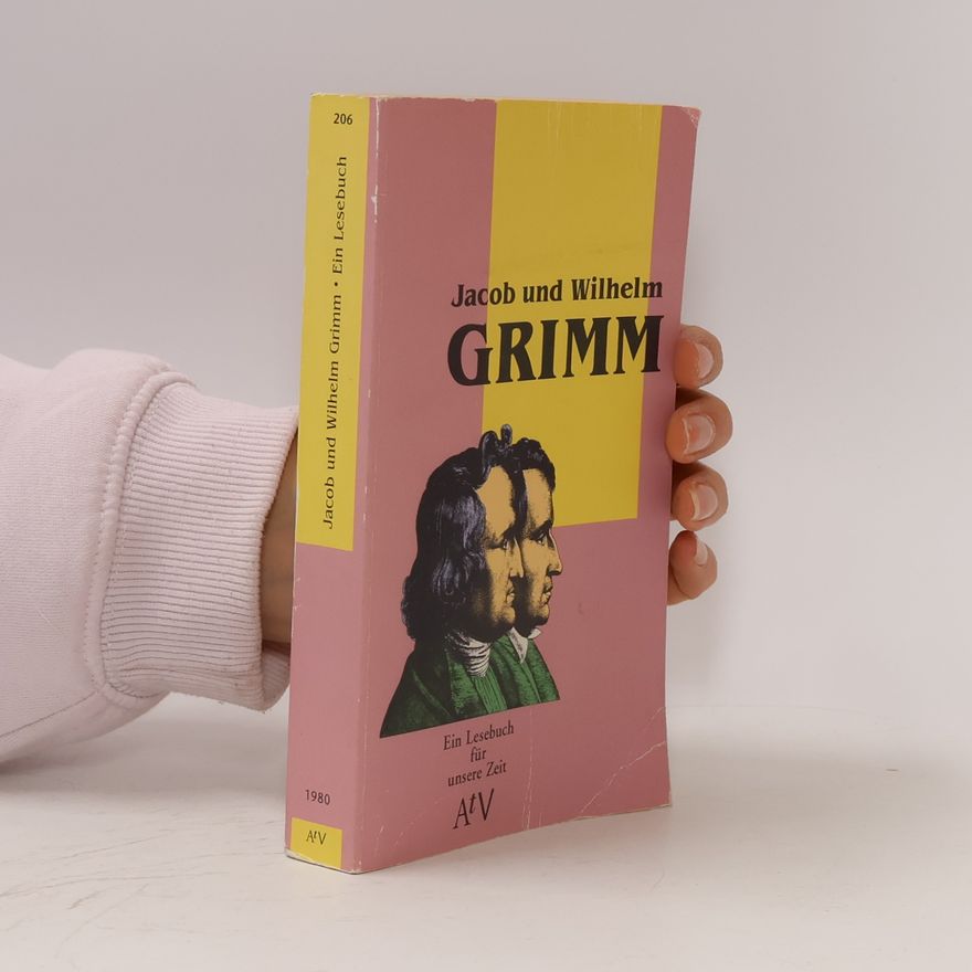 Jacob Ludwig Karl Grimm Ein Lesebuch für unsere Zeit