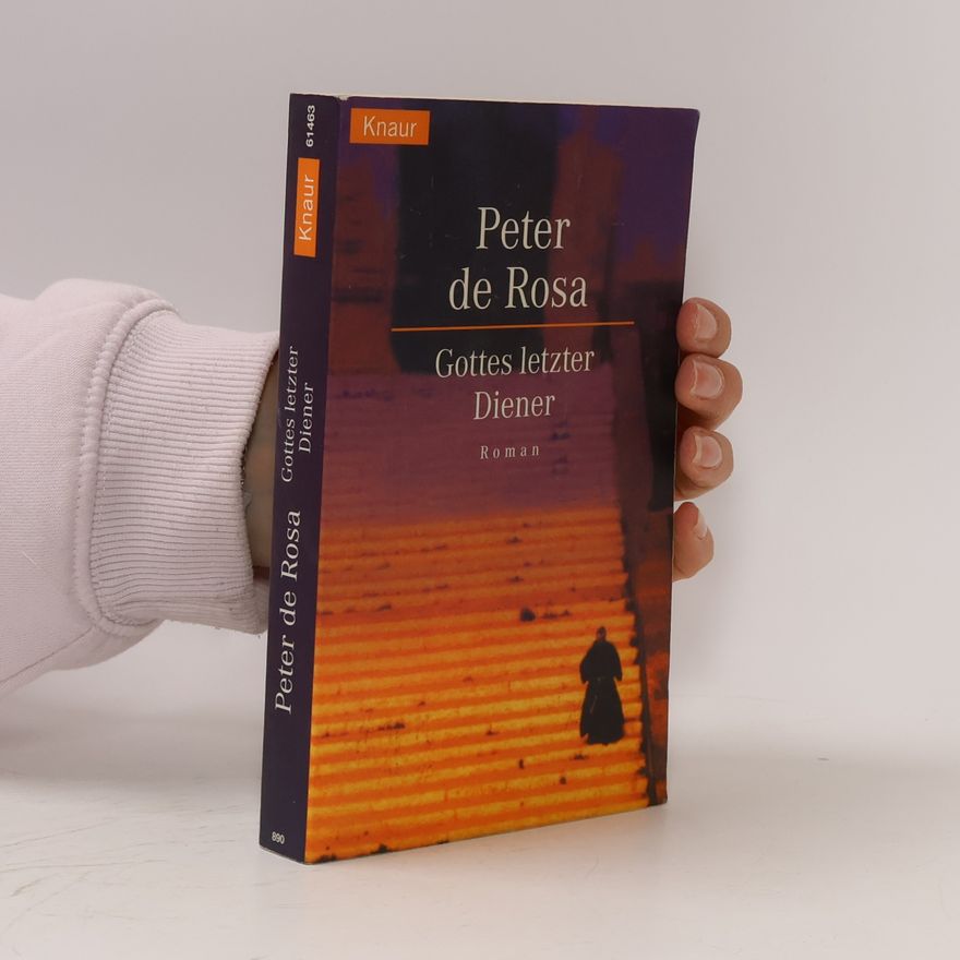 Peter de Rosa Gottes letzter Diener