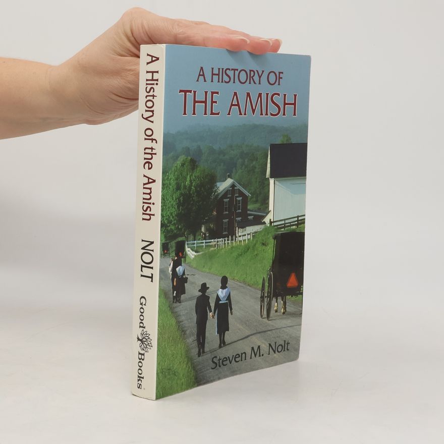 Steven M. Nolt A History of the Amish