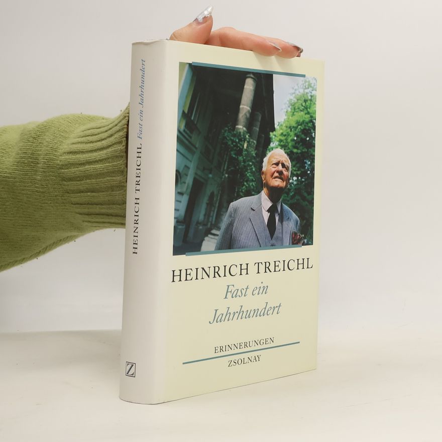 Heinrich Treichl Fast ein Jahrhundert