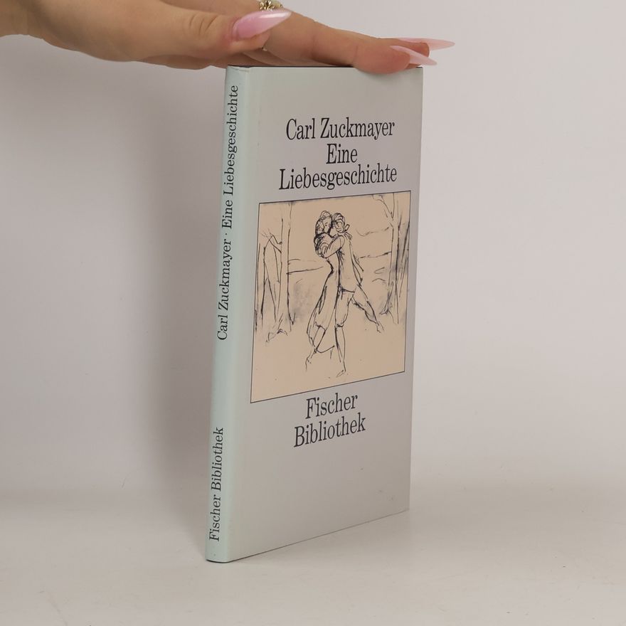 Carl Zuckmayer Eine Liebesgeschichte
