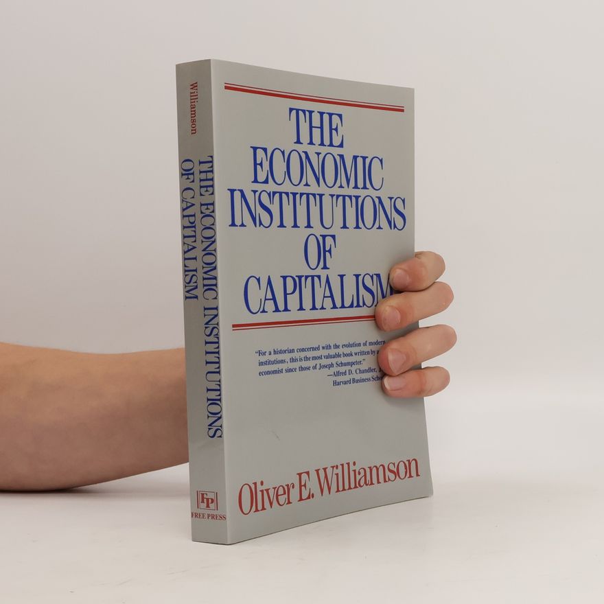 Oliver E. Williamson The Economic Institutions of Capitalism