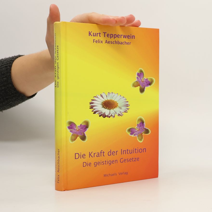 Kurt Tepperwein Die Kraft der Intuition