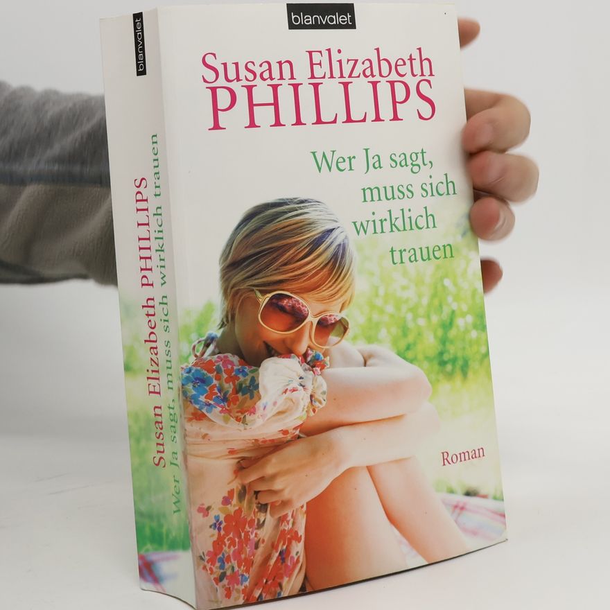 Susan Elizabeth Phillips Wer Ja sagt, muss sich wirklich trauen