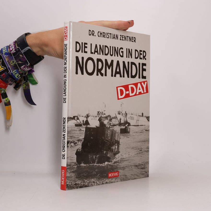 Christian Zentner Die Landung in der Normandie