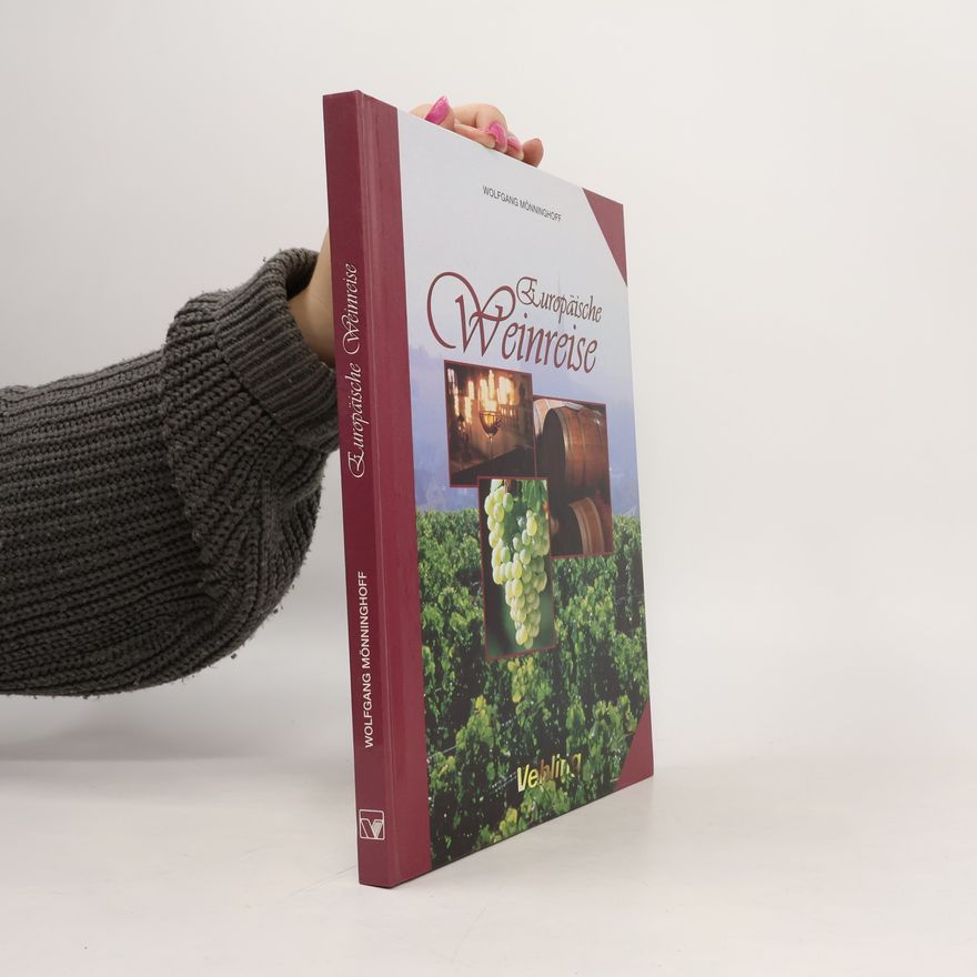 Wolfgang Mönninghoff Europäische Weinreise