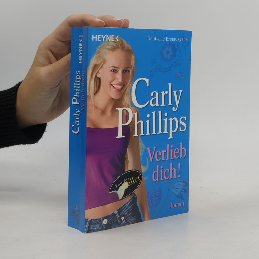 Carly Phillips Verlieb dich!