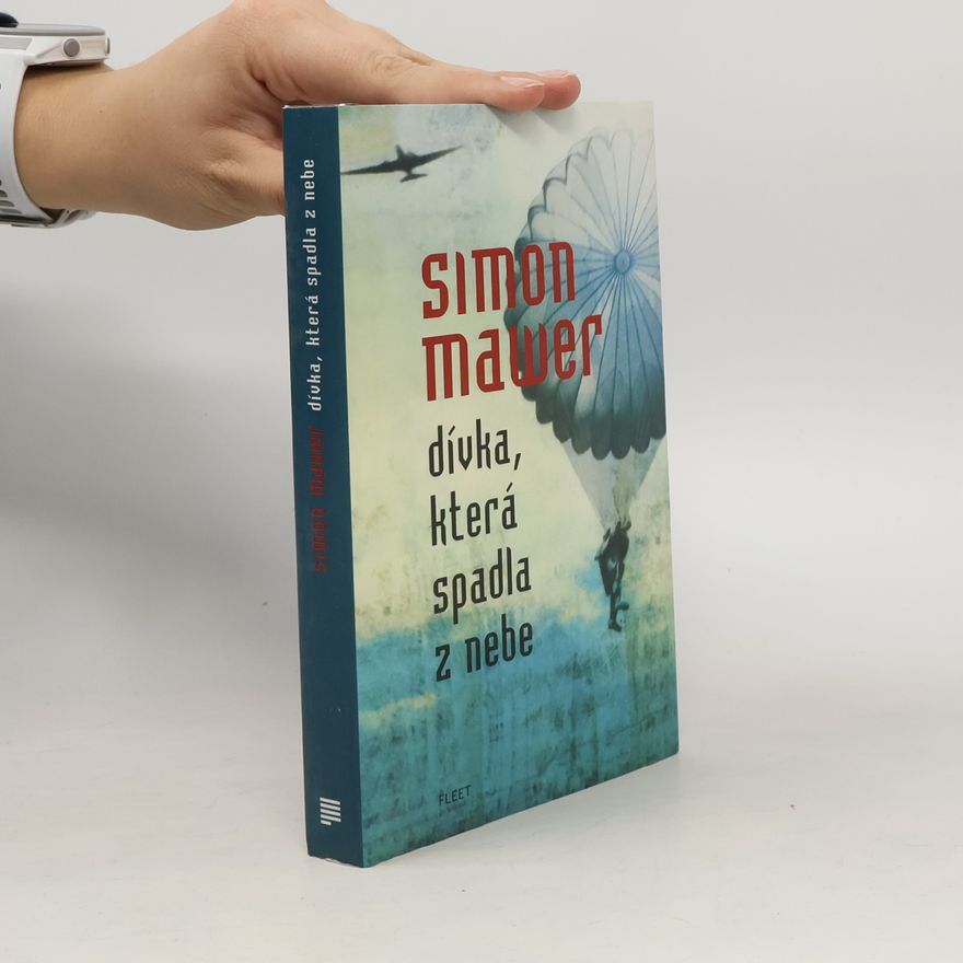 Simon Mawer Dívka, která spadla z nebe