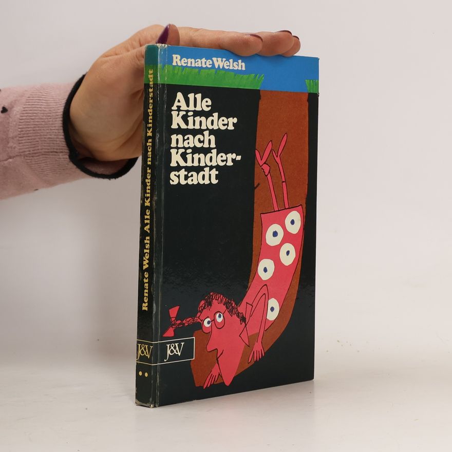 Renate Welsh Alle Kinder nach Kinderstadt