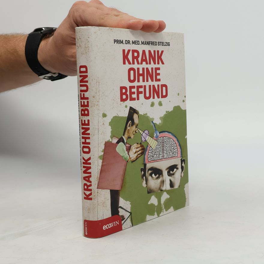 Manfred Stelzig Krank ohne Befund