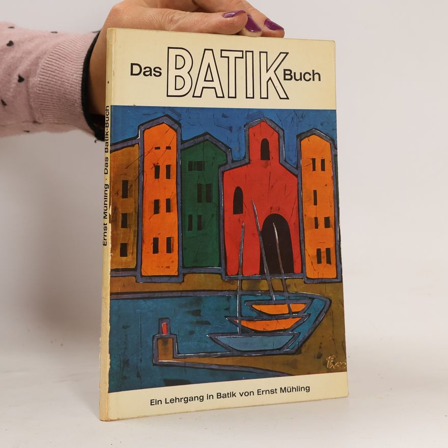 Ernst Mühling Das Batik Buch