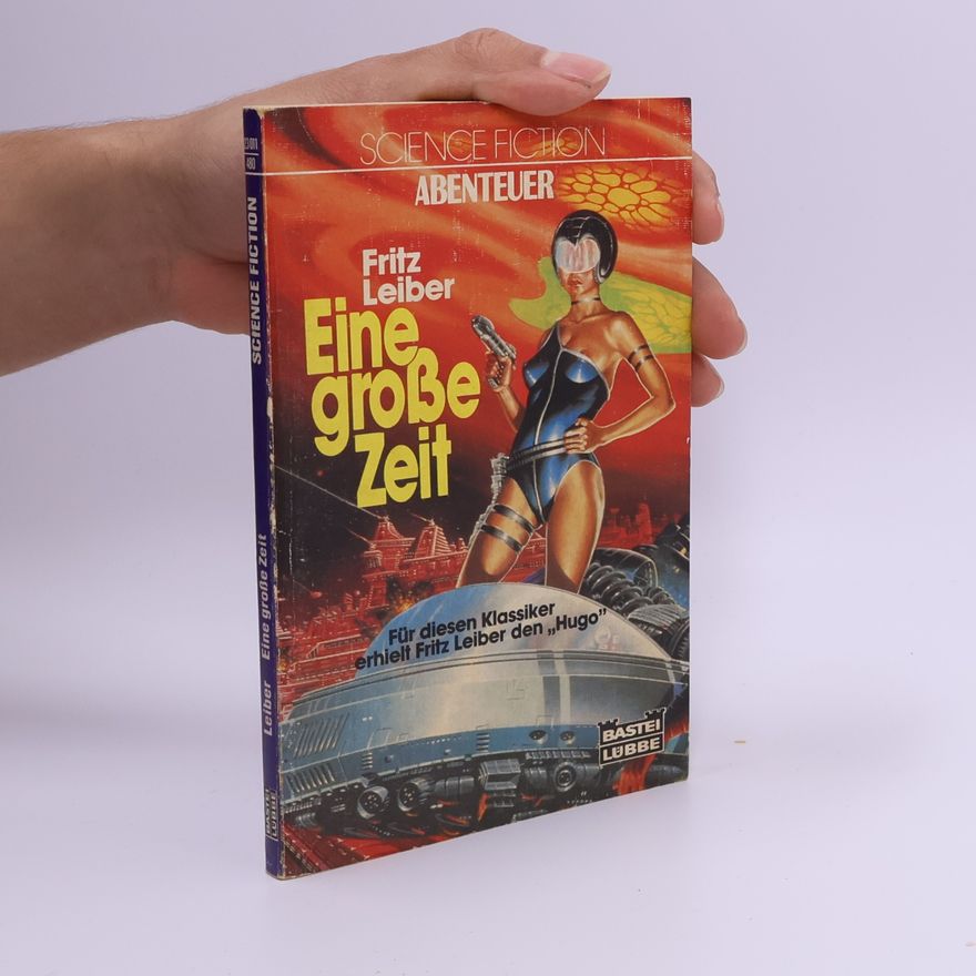 Fritz Leiber Eine große Zeit. Science Fiction