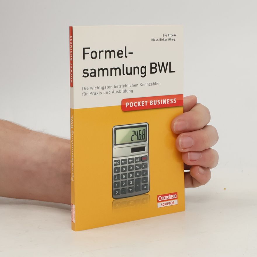 Froese, Eva E. Pocket Business Formelsammlung BWL: Die wichtigsten betrieblichen Kennzahlen für Praxis und Ausbildung (Cornelsen Scriptor - Pocket Business)