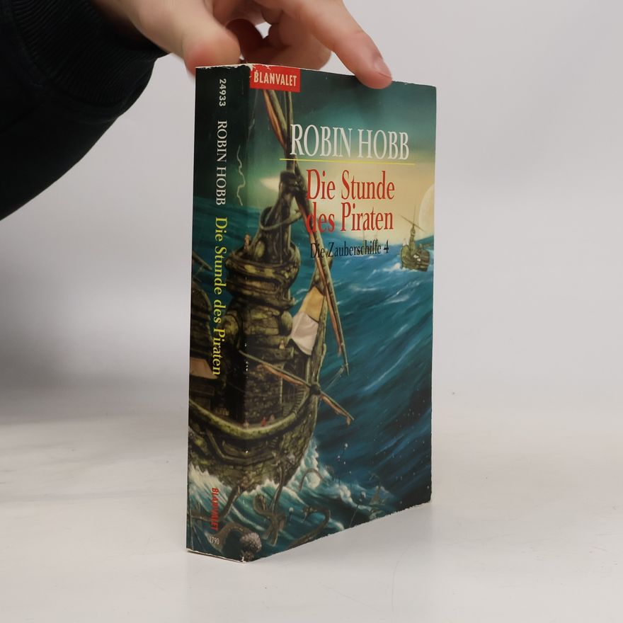 Robin Hobb Die Zauberschiffe - 4: Die Stunde der Piraten