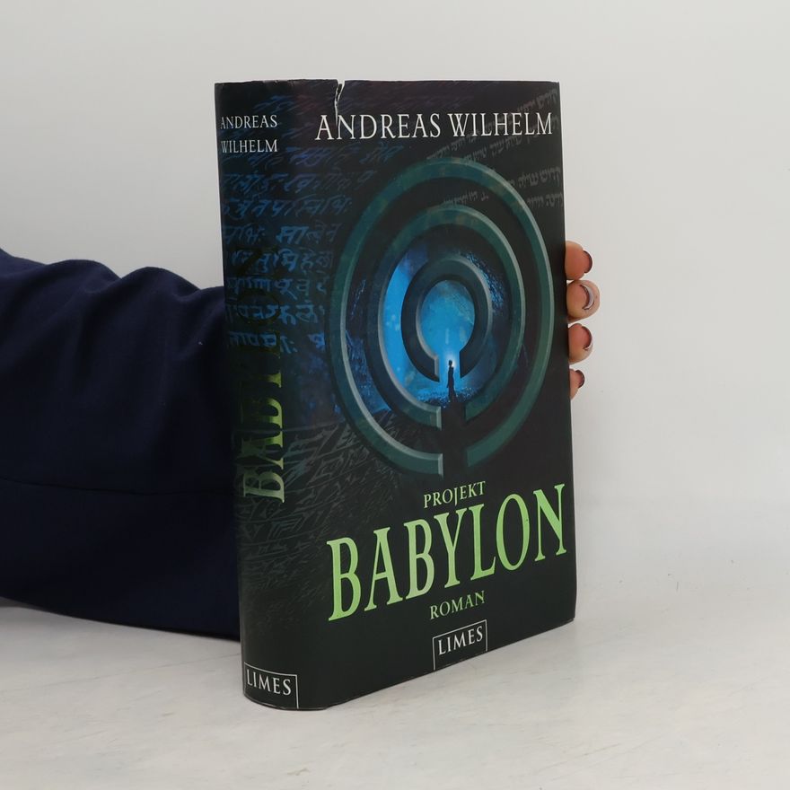 Andreas Wilhelm Projekt Babylon