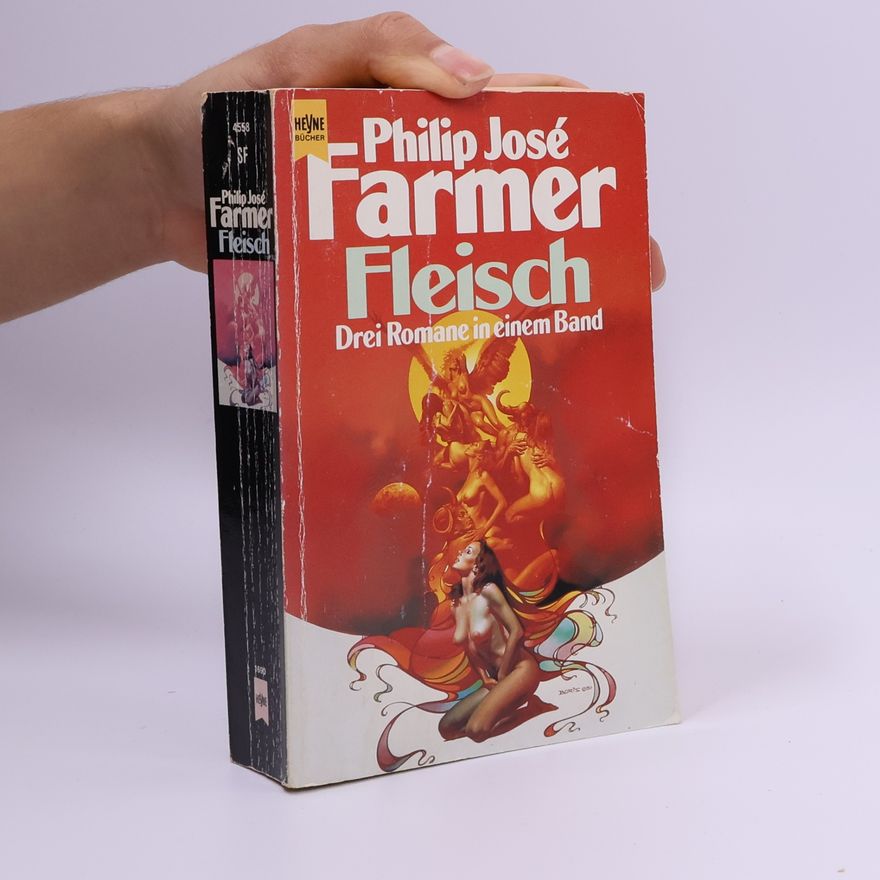 Philip José Farmer Fleisch. Drei Romane in 1 Bd.