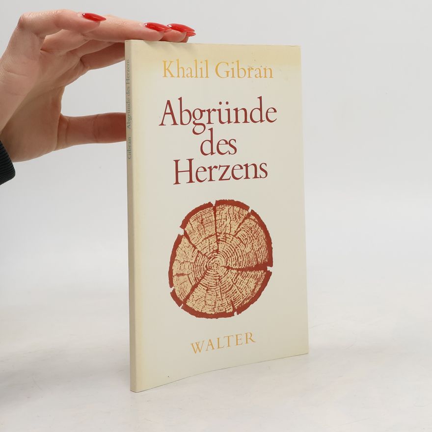 Kahlil Gibran Abgründe des Herzens