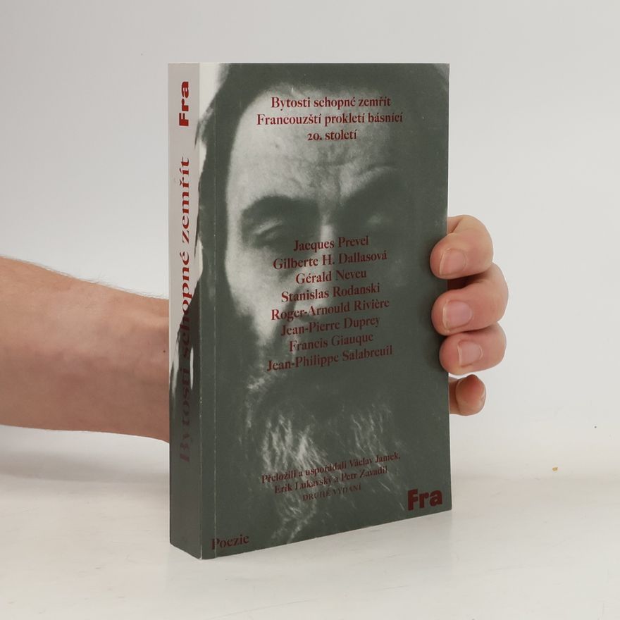 Jan Vladislav Bytosti schopné zemřít: francouzští prokletí básníci 20. století