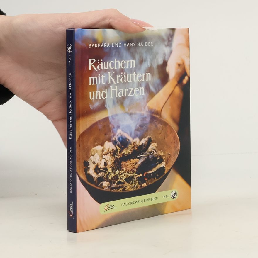 Barbara Haider Räuchern mit Kräutern und Harzen