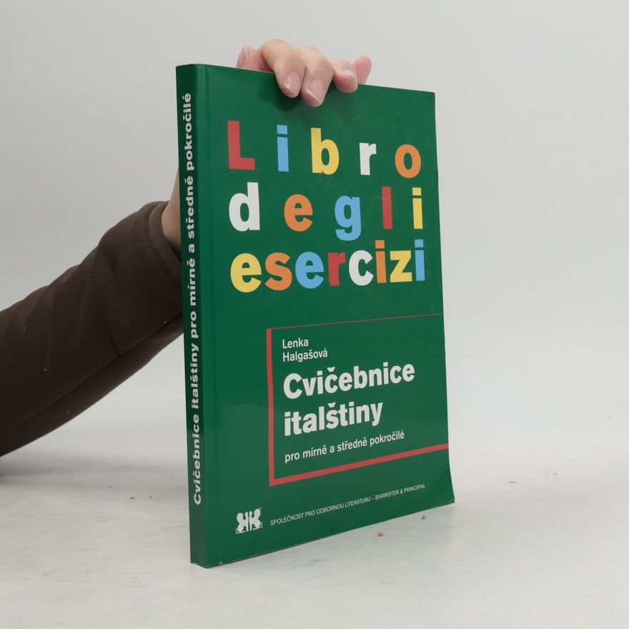 Lenka Halgašová Cvičebnice italštiny = Libro degli esercizi: Pro mírně a středně pokročilé
