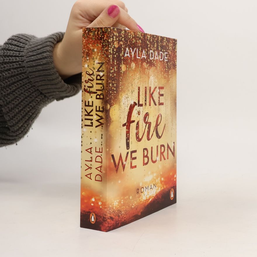 Ayla Dade Like Fire We Burn