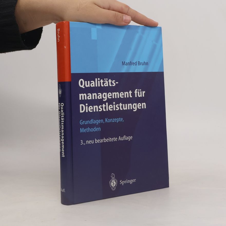 Manfred Bruhn Qualitätsmanagement für Dienstleistungen - 3., neu bearbeitete Auflage