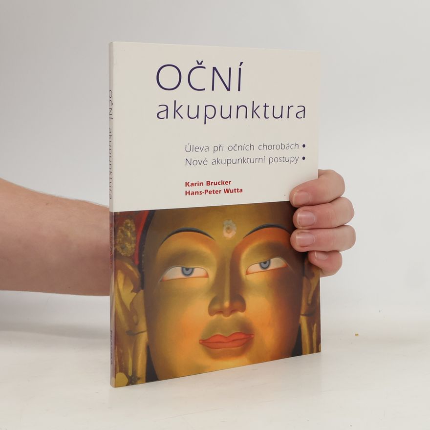 Karin Brucker Oční akupunktura : přirozená metoda léčení očních neduhů