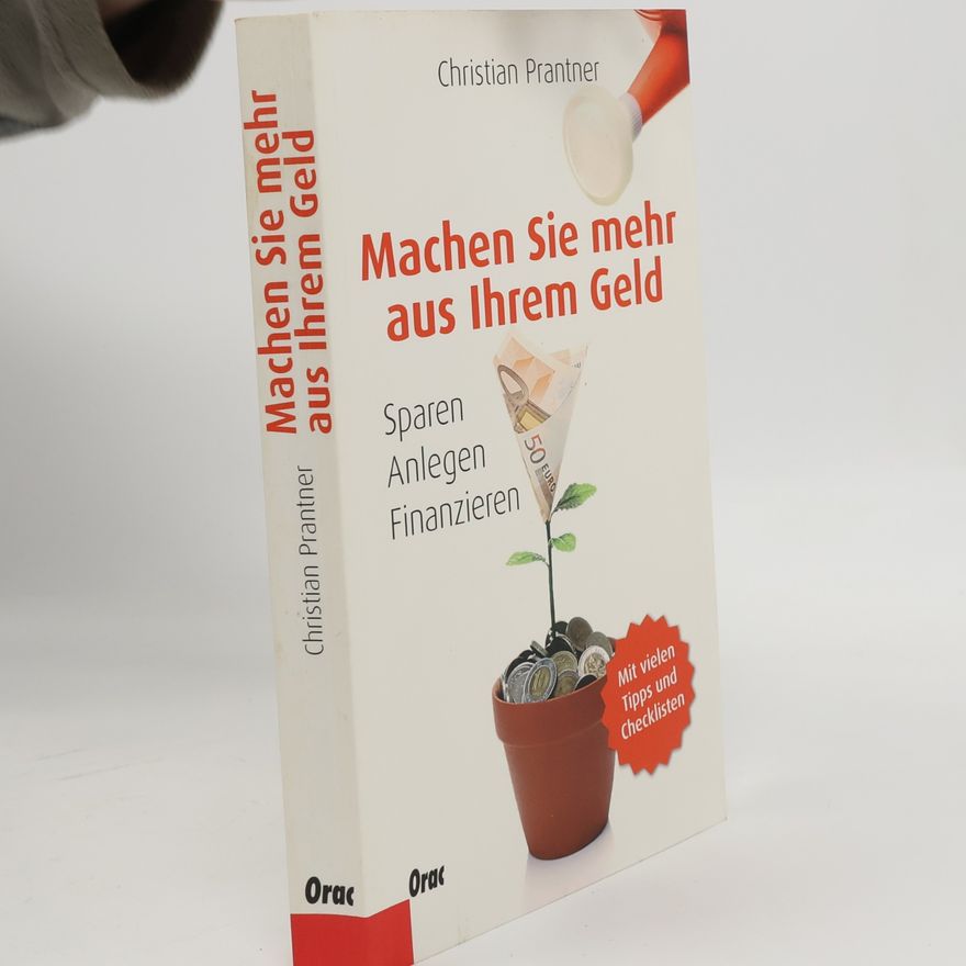 Christian Prantner Machen Sie mehr aus Ihrem Geld