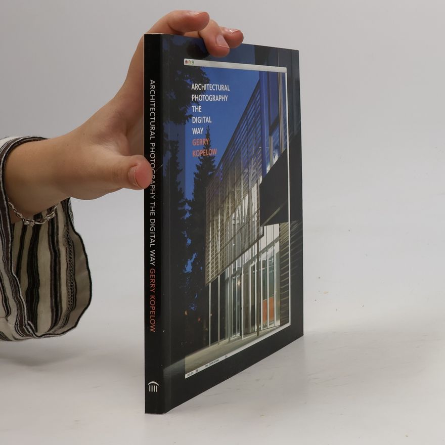 Gerry Kopelow Architectural Photography The Digital Way