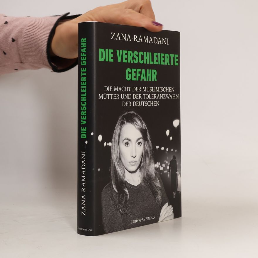Zana Ramadani Die verschleierte Gefahr