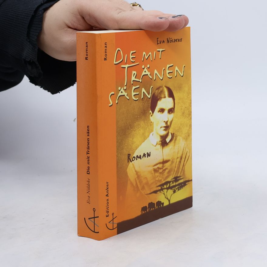 Eva Nöldeke Die mit Tränen säen